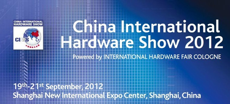 China International Hardware Show 2012 CIHS
