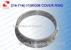 Marine Turbocharger Cover Ring R214 / 254 / 304 / 354 / 454 / 564 / 714-11 / 31 WG08