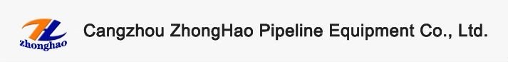 Cangzhou Zhonghao Pipeline Equipment Co., Ltd
