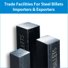 Trade Finance Facilities for Steel Billets Importers & Exporters