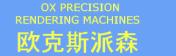 Ox Precision Rendering Machines Company Ltd