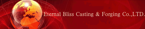 Eternal Bliss Alloy Casting & Forging Co., Ltd.
