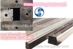 FRP pultrusion moulds;fiberglass/glassfiber pultruded moulds for frp profiles