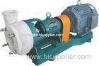 Chemical process Electrical Industrial Centrifugal Pumps For Strong Oxidizer