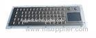 Stainless Steel Industrial Keyboard With Touchpad / IP65 Keyboard PS2 , USB Interface