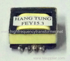 Ferrite core high frenquecy transformer FEY TYPE