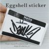 Custom 6x10centimeter stickers printed black on white eggshell vinyl of the free design Eggshell sticker
