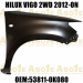 TOYOTA VIGO 2WD 2012-ON Steel Front Fender With Side Lamp Hole OEM 53812-0K080/53811-0K080