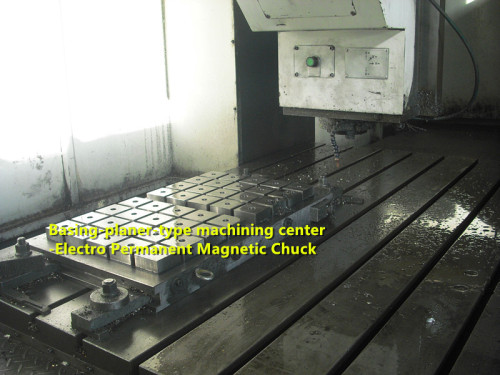 Electro Permanent Magnetic Chuck for planer-type machining center