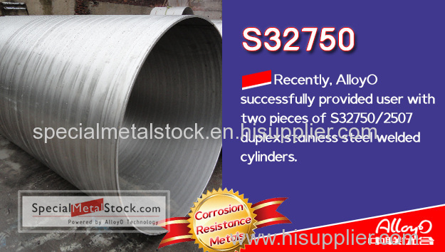 AlloyO Special Metal: Successfully processed two pieces of S32750/2507 duplex stainless steel welded cylinders