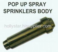 pop up spray sprinklers body