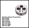 BS1127BSW Machine round thread dies