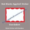 Factory Supply 6x8cm Blanks Eggshell Sticker,Strong Eggshell Vinyl Sticker Red Border,Eggshell Sticker Printed Design